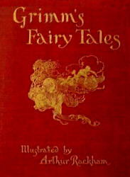 Cover for the 1909 Edition of ''The Fairy Tales of the Brothers Grimm'' illustrated by Arthur Rackham