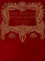 Cover for ''The Russian Story Book'' (1916), illustrated by Frank C Pape