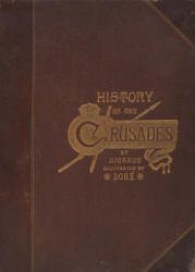 Cover of ''History of the Crusades'' (1880), written by Joseph Francois Michaud and illustrated by Gustave Dore