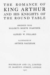 Title Page for ''The Romance of King Arthur and His Knights of the Round Table'' (1917), illustrated by Arthur Rackham