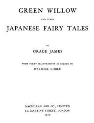 Title Page for ''Green Willow and other Japanese Fairy Tales'' (1910), illustrated by Warwick Goble