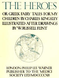 Title Page for ''The Heroes; or, Greek Fairy Tales for My Children'' (1912), illustrated by William Russell Flint